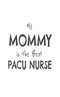 My Mommy Is The Best PACU Nurse