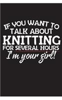 If You Want To Talk About Knitting For Several Hours I'm Your Girl