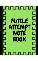 Futile Attempt Notebook