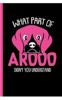 What Part of Arooo: Beagle Notebook, Journal W/ Bullets, Diary or Training Logbook - Take Notes or Gift It to a Friend Who Loves Dogs, Dot Grid Paper (120 Pages, 6x9")