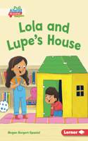 Lola and Lupe's House