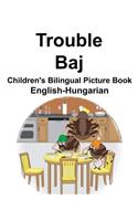 English-Hungarian Trouble/Baj Children's Bilingual Picture Book