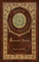 Cousin Bette (Royal Collector's Edition) (Case Laminate Hardcover with Jacket)