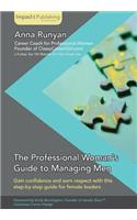 The Professional Woman's Guide to Managing Men