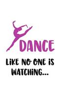 Dance Like No One Is Watching: Blank Ruled Lined Composition Notebook