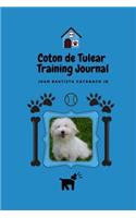 Coton de Tulear Training Journal: Take Notes, Set Goals, Keep Medical Records, Potty Training Chart, and make memories of with your Coton de Tulear Dog