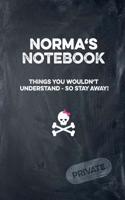Norma's Notebook Things You Wouldn't Understand So Stay Away! Private: Lined Journal / Diary with Funny Cover 6x9 108 Pages