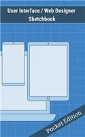 User Interface / Web Designer Sketchbook: Pocket Edition