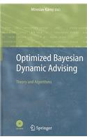 Optimized Bayesian Dynamic Advising: Theory and Algorithms