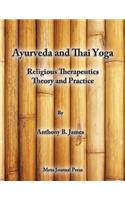 Ayurveda and Thai Yoga Religious Therapeutics Theory and Practice