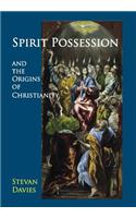 Spirit Possession and the Origins of Christianity