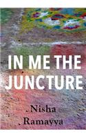 In Me The Juncture