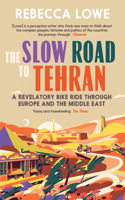 The Slow Road To Tehran
