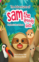 Adventures Of Sam The Speedy Sloth