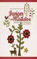 Juniper and Mistletoe: A Forest of Applique