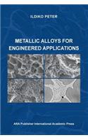Metallic Alloys for Engineered Applications