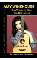 Amy Winehouse - Too Young to Die...Too Old to Live