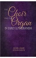 The Choir and the Organ in Early Lutheranism
