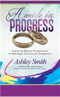 Work in Progress: Exploring Biblical Perspectives on Marriage, Divorce and Singleness