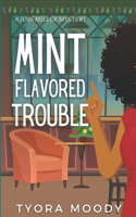 Mint Flavored Trouble: (3 Joss Miller Mysteries)
