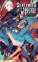 Sentenced to Be a Hero, Vol. 2 (light novel)