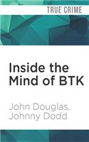 Inside the Mind of Btk