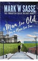 Man Too Old for a Place Too Far