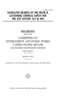 Legislative hearing on the Frank R. Lautenberg Chemical Safety for the 21st Century Act (S. 697)