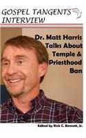 Dr. Matthew Harris Talks About Temple & Priesthood Ban