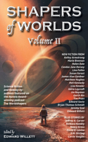 Shapers of Worlds Volume II: Science Fiction and Fantasy by Authors Featured on the Aurora Award-Winning Podcast the Worldshapers(2 Shapers of Worlds)