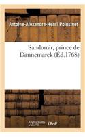 Sandomir, Prince de Dannemarck