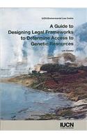 A Guide to Designing Legal Frameworks to Determine Access to Genetic Resources
