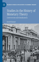 Studies in the History of Monetary Theory: Controversies and Clarifications