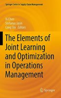 The Elements of Joint Learning and Optimization in Operations Management