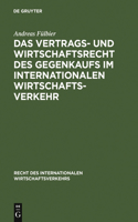 Vertrags- und Wirtschaftsrecht des Gegenkaufs im internationalen Wirtschaftsverkehr