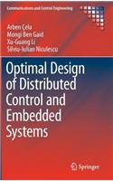 Optimal Design of Distributed Control and Embedded Systems