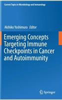 Emerging Concepts Targeting Immune Checkpoints in Cancer and Autoimmunity