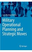 Military Operational Planning and Strategic Moves