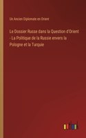 Dossier Russe dans la Question d'Orient - La Politique de la Russie envers la Pologne et la Turquie