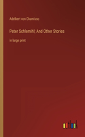 Peter Schlemihl; And Other Stories