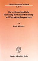 Die Wettbewerbspolitische Beurteilung Horizontaler Forschungs- Und Entwicklungskooperationen