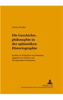 Die Geschichtsphilosophie in Der Spaetantiken Historiographie