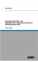 Klassiker der Kinder- und Jugendliteratur. Pippi, Ronja und Co. im Grundschulunterricht