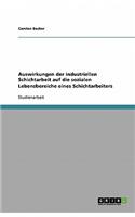 Auswirkungen der industriellen Schichtarbeit auf die sozialen Lebensbereiche eines Schichtarbeiters