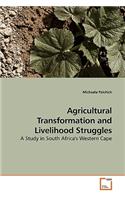 Agricultural Transformation and Livelihood Struggles