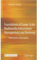 Foundations of Large-Scale Multimedia Information Management and Retrieval