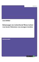 Belastungen im Lehrerberuf: Wenn Lehrer von heute Patienten von morgen werden