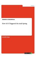 How 9/11 Triggered the Arab Spring: (English)