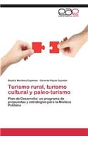 Turismo Rural, Turismo Cultural y Paleo-Turismo