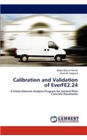 Calibration and Validation of EverFE2.24